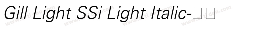 Gill Light SSi Light Italic字体转换